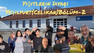 Yiğitlerin Diyari Yeşilyurt(Celikan)Bölüm-2