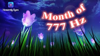 Listen Once to Get Miracles | Month of 777 Hz | Extreme Luck, Blessings, Miracles