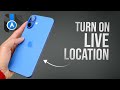 How to Turn On Live Location on iPhone (tutorial)