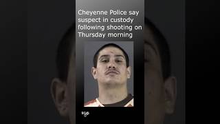 Cheyenne Police say suspect in custody for attempted murder following Thursday morning shooting