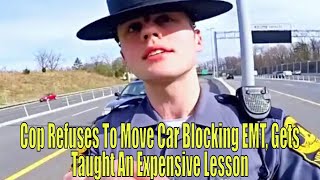 Cop Refuses To Move Car Blocking EMT, Gets Taught An Expensive Lesson