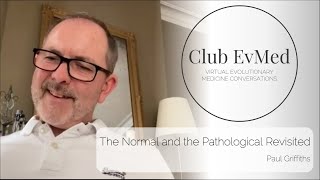 Club EvMed: The Normal and the Pathological Revisited