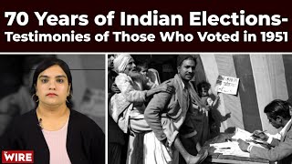 70 Years of Indian Elections- Testimonies of Those Who Voted in 1951