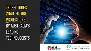 TechFutures 2040: Future projections by Australia's leading technologists