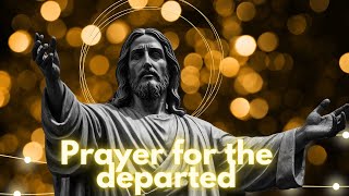 Honoring Loved Ones: Powerful Prayers for the Departed Souls