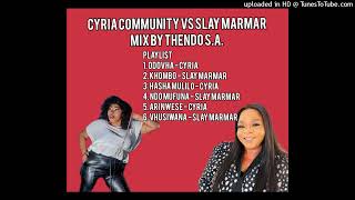 CYRIA THE COMMUNITY  VS SLAY MARMAR MIX BY THENDO SA