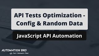 API Tests Optimization - Config \u0026 Random Data | JavaScript API Automation