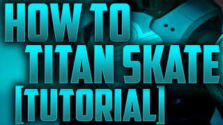 How To Titan Skate! (Tutorial) (Redeem Skating)