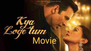 Kya Loge Tum  New Movie | Akshay Kumar | Amyra Dastur | BPraak | Jaani | Arvindr Khaira