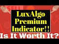 I Found LuxAlgo Premium Indicator On Tradingview.Is It Worth It?!!Smart Money Trading Strategy!