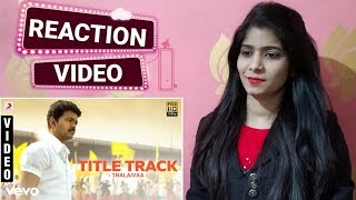 Thalaivaa Title Track Song Reaction | Vijay | Mohalnal | Bolly Reacts