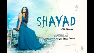 SHAYAD COVER SONG by  ||  Ritu Sharma || Love Aaj Kal ||