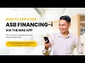 MAE 101 - How to apply for a ASB Financing/-i Account (For existing Maybank customers)