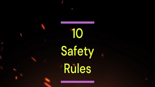 10 Safety Rules