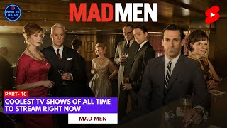 The Coolest TV Shows Of All Time To Stream Right Now - Part 10 | Mad Men