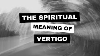 The Spiritual Meaning of Vertigo | The Secret Language of Your Body