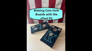 Making Coin Hole Boards with xTool P2