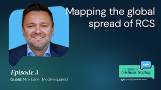 Mapping the global spread of RCS with Nick Lane of Mobilesquared