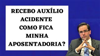 Recebo Auxílio Acidente. Como Fica Minha Aposentadoria? - Vídeo Resposta