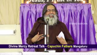 Fr. Dolphy Devdas Serrao - Divine Mercy Retreat Talk - Capuchin Fathers Mangalore - Episode 113