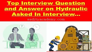 Top Mechanical Question And Answer On Hydraulic Asked In Interview @ADITYASHARMAACADEMY