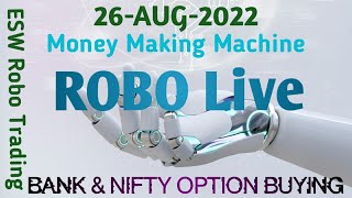 Robo Algo LIVE Trading for Bank \u0026 Nifty Option on 26-Aug-2022 Rs12836     /=