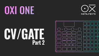 Total Control: Exploring OXI ONE's CV & Gate Modulation PART 2