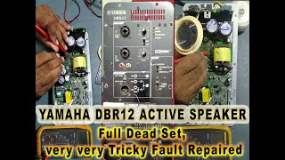 YAMAHA DBR12 , Full Dead Set, Power does not Turn ON, Very Very Tricky Fault, Repaired \u0026 Review.