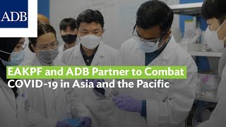 EAKPF and ADB Partner to Combat COVID-19 in Asia and the Pacific