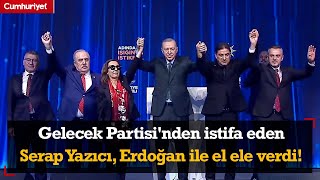 Gelecek Partisi'nden istifa eden Serap Yazıcı, Erdoğan ile el ele verdi! AKP MKYK'de yerini aldı