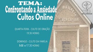 PIBC - Confrontando a Ansiedade ( Salmos 56:3) 06/02/2022