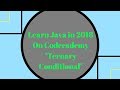 Learn Java in 2018, Ternary Conditional, Learn Java on Codecademy
