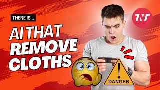 AI That Remove Cloths | Undress AI | Beware Of Risks - The Next Tech