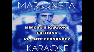 MARIONETA - VICENTE FERNANDEZ - MIMOSO'S KARAOKE (CALIDAD PROFESIONAL) NO Copyright