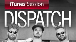 Dispatch - "Not Messin'" [iTunes Session]