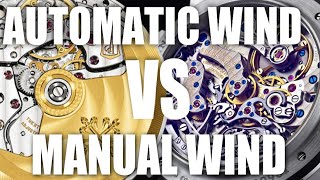 What is Better? Manual Wind vs Automatic Wind Watches