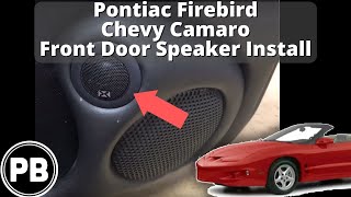 1993 - 2002 Pontiac Firebird / Camaro Front Door Speaker Install