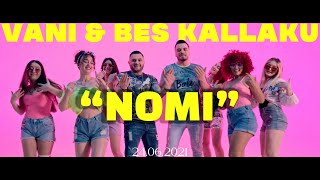 Vani ft Bes Kallaku - Nomi (Prod. by Edlir Begolli)