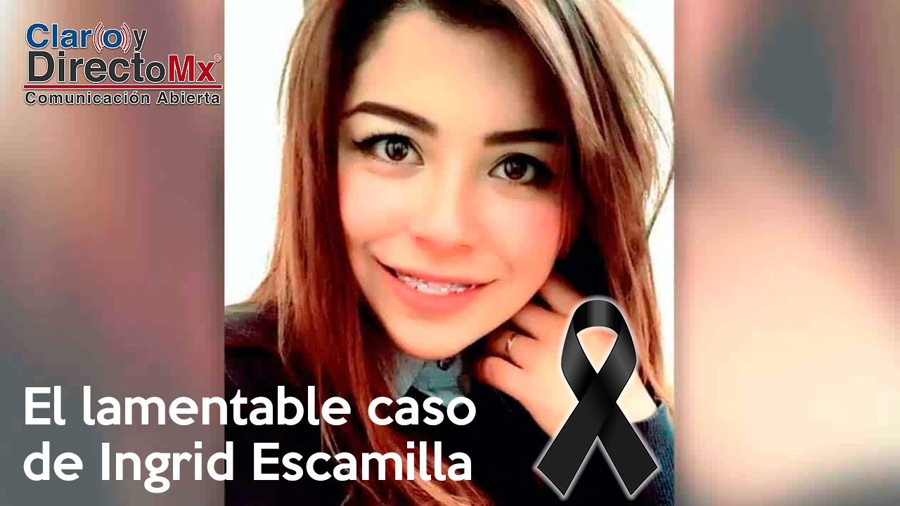 El Brutal Asesinato De Ingrid Escamilla Evidencia La Gravedad De La ...