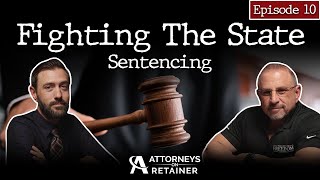 Fighting The State Ep. 10: Sentencing