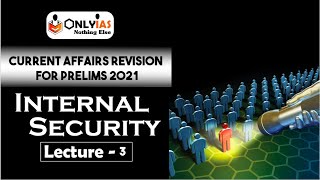 Internal Security | Lecture 3 | Prelims Revision 2021 | November 2020 | #UPSC​ | #CSE​ |#IAS​