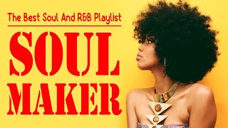 Soul Maker - Modern soul - Best Songs To Boost Your Mood 🍀