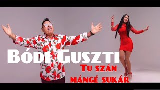 BÓDI GUSZTI - Tu szán mángé sukár 2024 (Official Music Video)