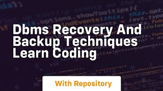 Dbms recovery and backup techniques learn coding