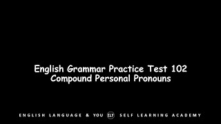 English Grammar Practice Test 102 #Compound Personal Pronouns #Self Learning Academy #ELY #English