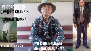 Pu C Hmingmawia||Lungdai S Lunglei District||Mizo National Army Tawn hriat Ngaihnawm chu