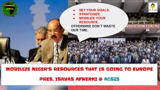 PRESIDENT ISAYAS AFWERKI SPEECH AT AFRICA CLIMATE CHANGE SUMMIT - ACS23