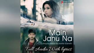 Mai Janu Na (Full Audio With lyrics) | Arjuna Harjai | @Arjuna Harjai | Lyrical Video