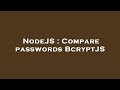 NodeJS : Compare passwords BcryptJS