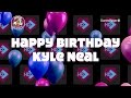 Happy Birthday Kyle Neal